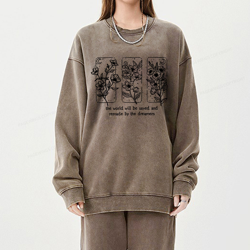 Pagewings The World Will Be Saved And Remade By The Dreamers Unisex Washed Sweatshirt