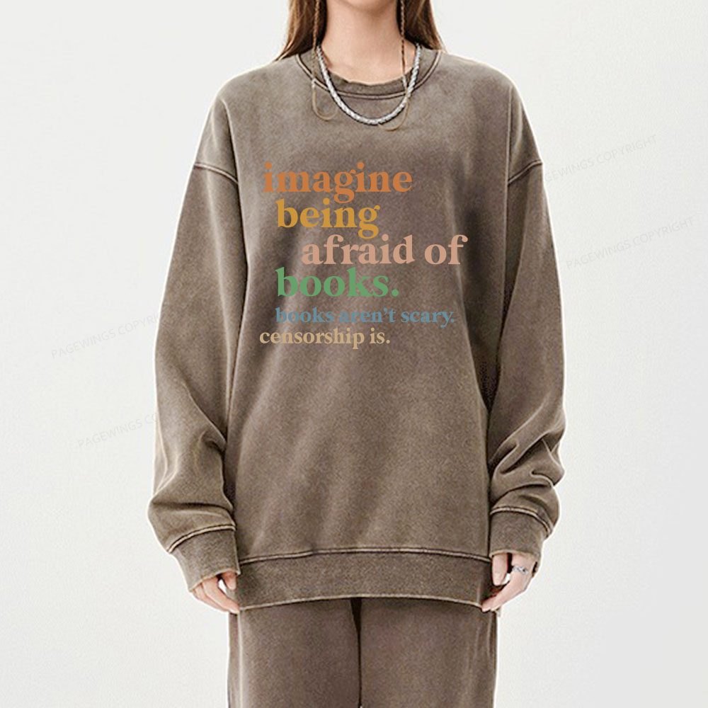 Pagewings Imagine Being Afraid Of Books Unisex Washed Sweatshirt