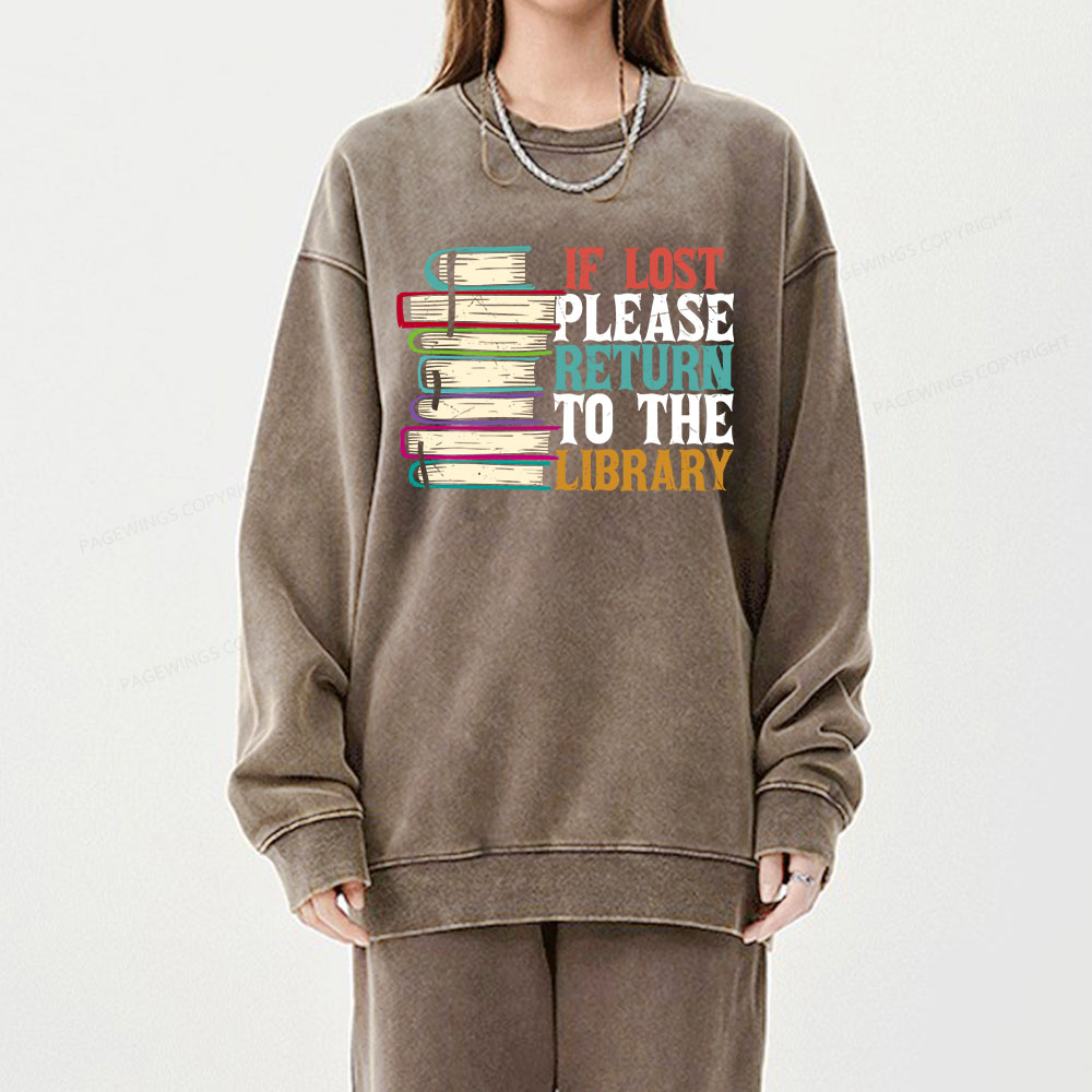 Pagewings  If Lost Please Return To The Library Unisex Washed Sweatshirt