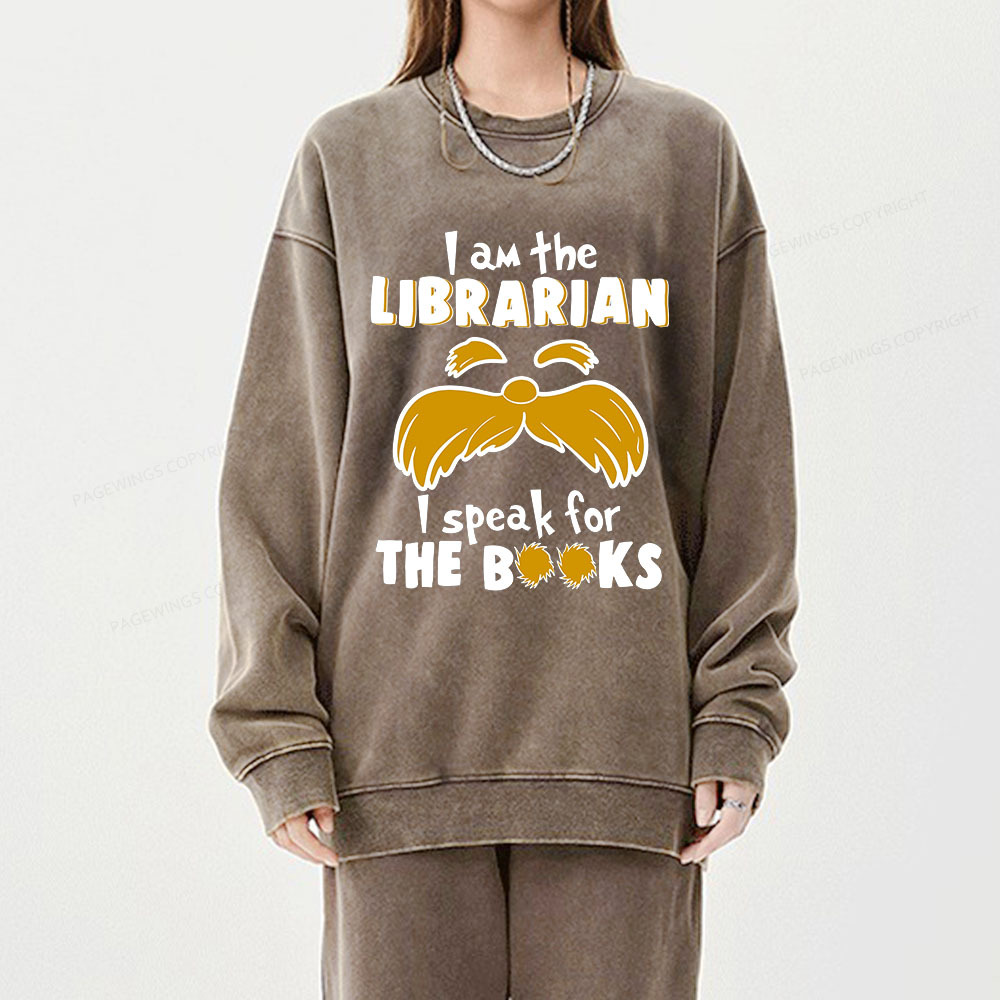 Pagewings I Am The Librarian I Speak For The Books Unisex Washed Sweatshirt