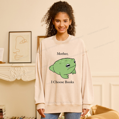 Pagewings Mother I Choose Books Unisex Washed Sweatshirt