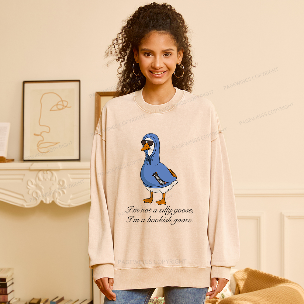 Pagewings I’m Not A Silly Goose I’m A Bookish Goose Unisex Washed Sweatshirt