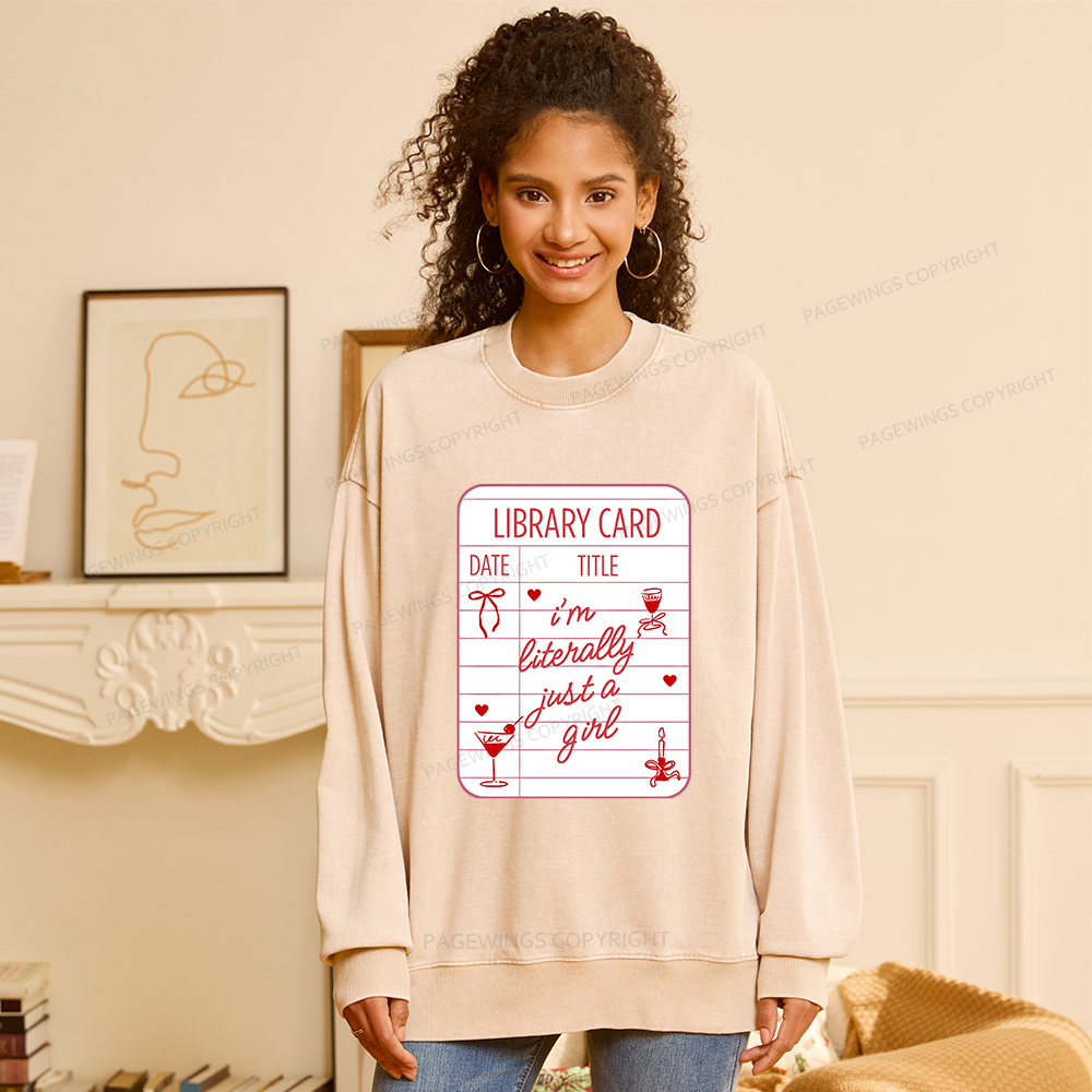 Pagewings I'm Literally Just A Girl Unisex Washed Sweatshirt