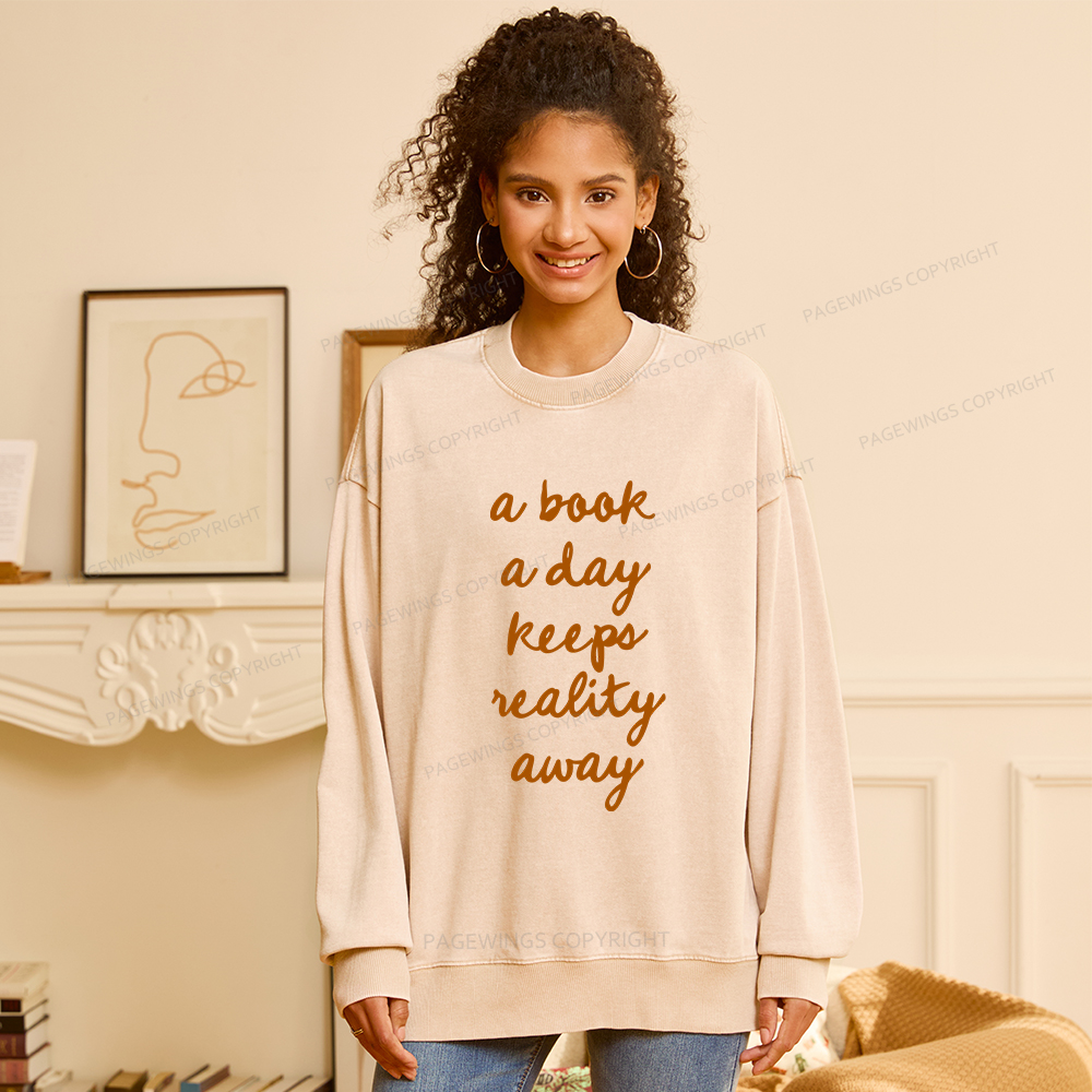 Pagewings A Book A Day Keeps Reality Away Unisex Washed Sweatshirt