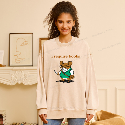 Pagewings I Require Books Unisex Washed Sweatshirt