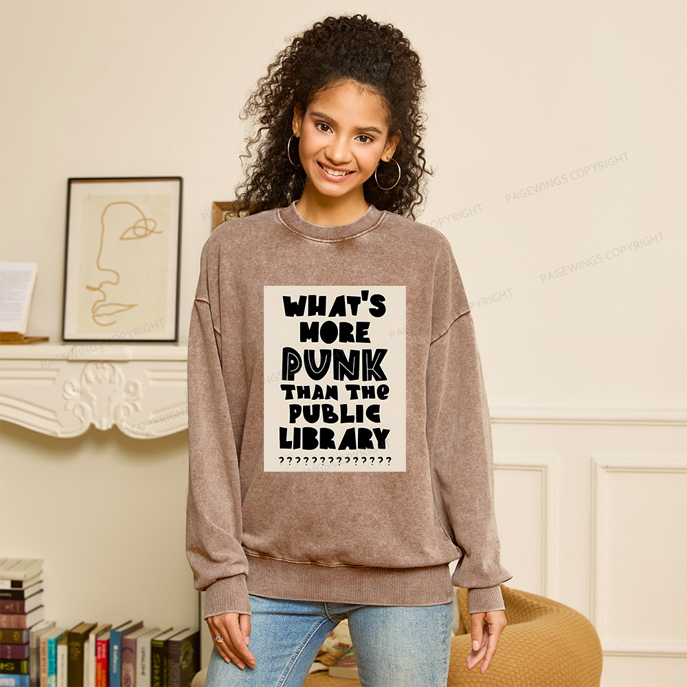 Pagewings What's More Punk Than The Public Library Unisex Washed Sweatshirt