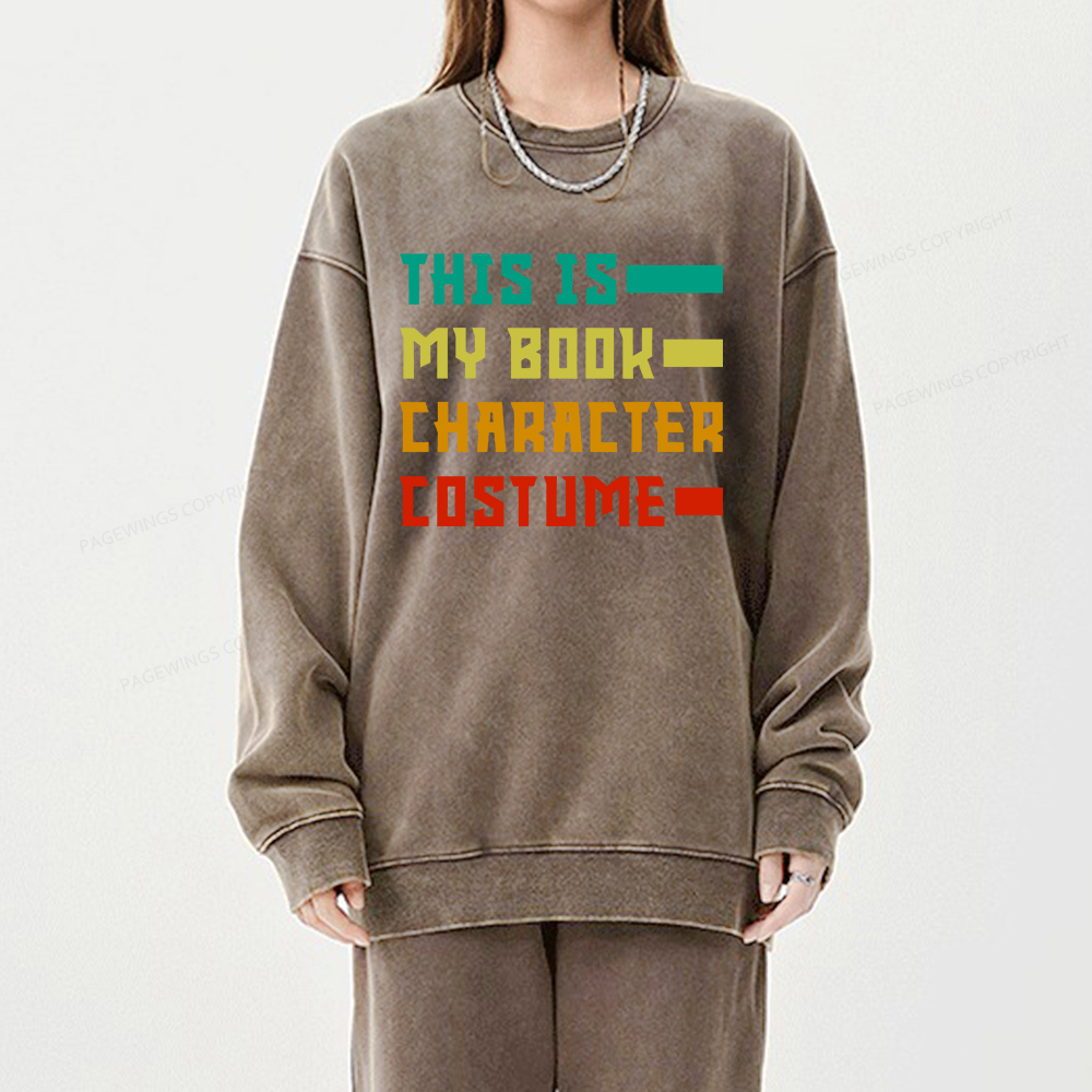 Pagewings This Is My Book Character Costume Unisex Washed Sweatshirt