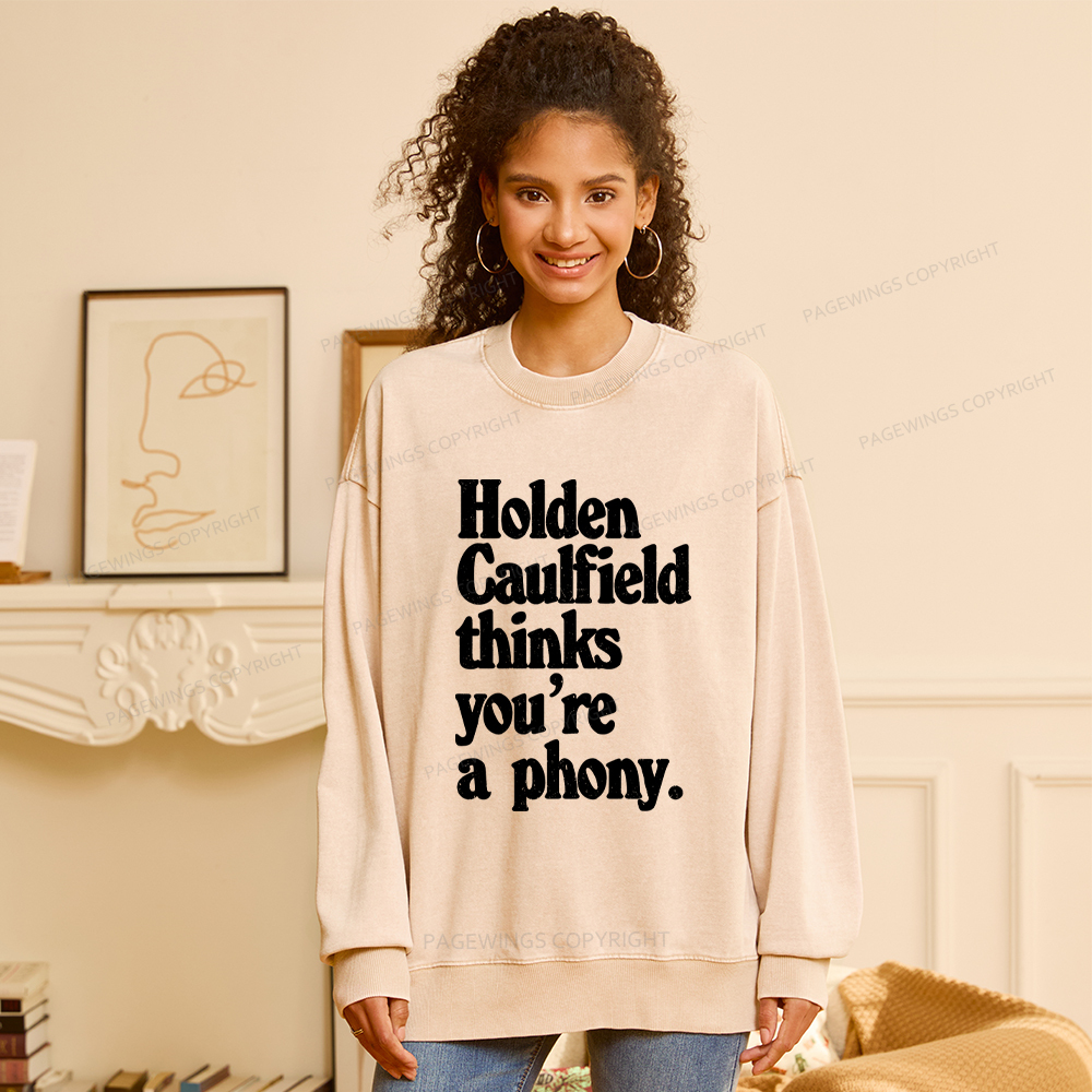 Pagewings Holden Caulfield Thinks You're A Phony Washed Sweatshirt