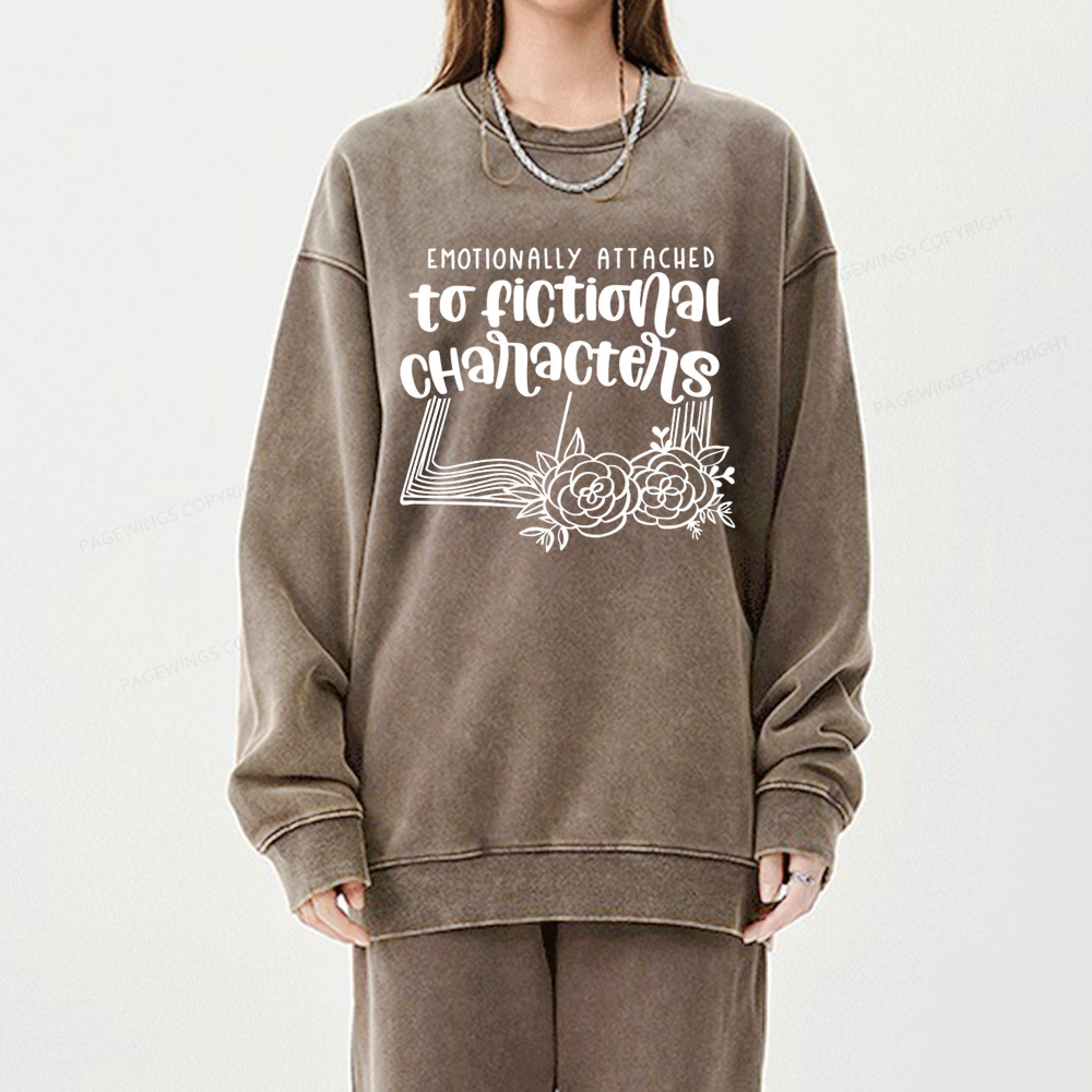 Pagewings Emotionally Attached To Fictional Characters Unisex Washed Sweatshirt