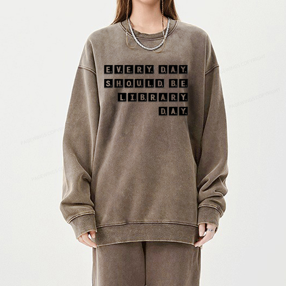 Pagewings Every Day Should be Library Day Unisex Washed Sweatshirt