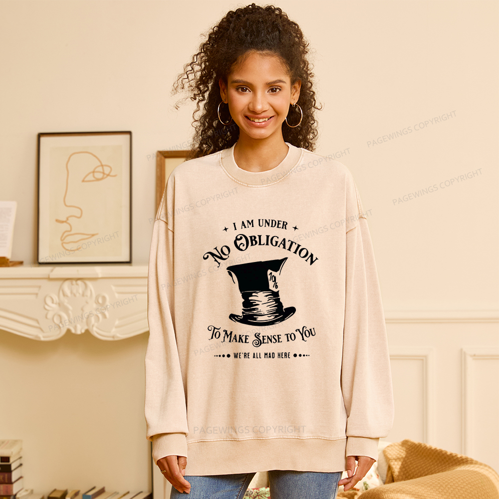 Pagewings I'm Under No Obligation To Make Sense To You Unisex Washed Sweatshirt