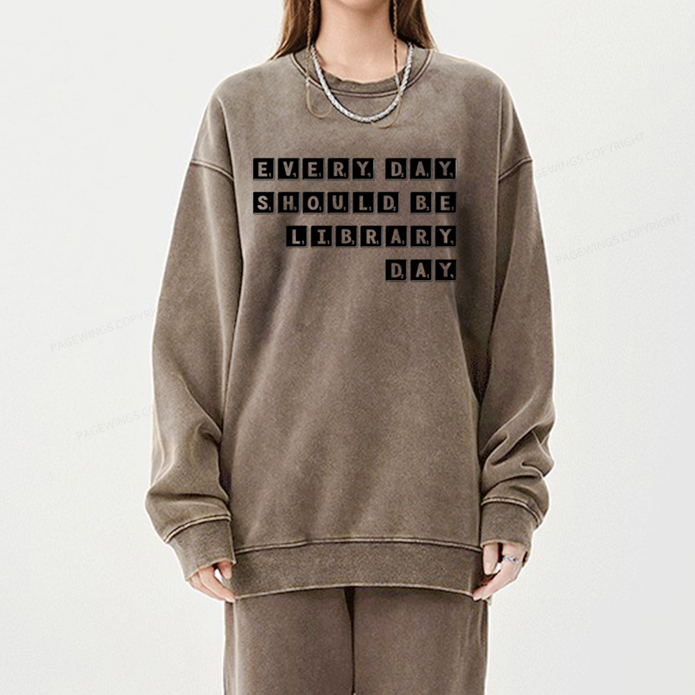 Pagewings Every Day Should be Library Day Unisex Washed Sweatshirt