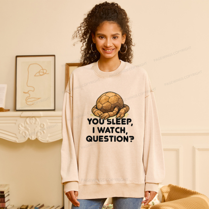 Pagewings You Sleep I Watch Question Unisex Washed Sweatshirt