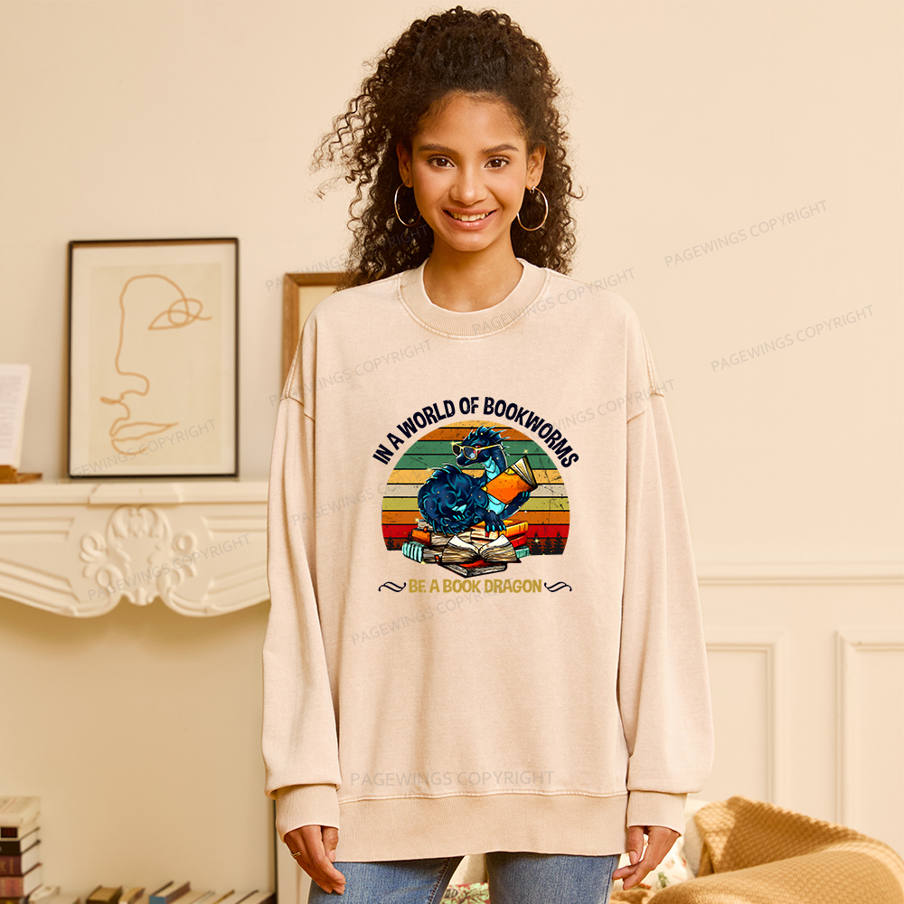 Pagewings In A World Of Bookworms Be A Book Dragon Unisex Washed Sweatshirt