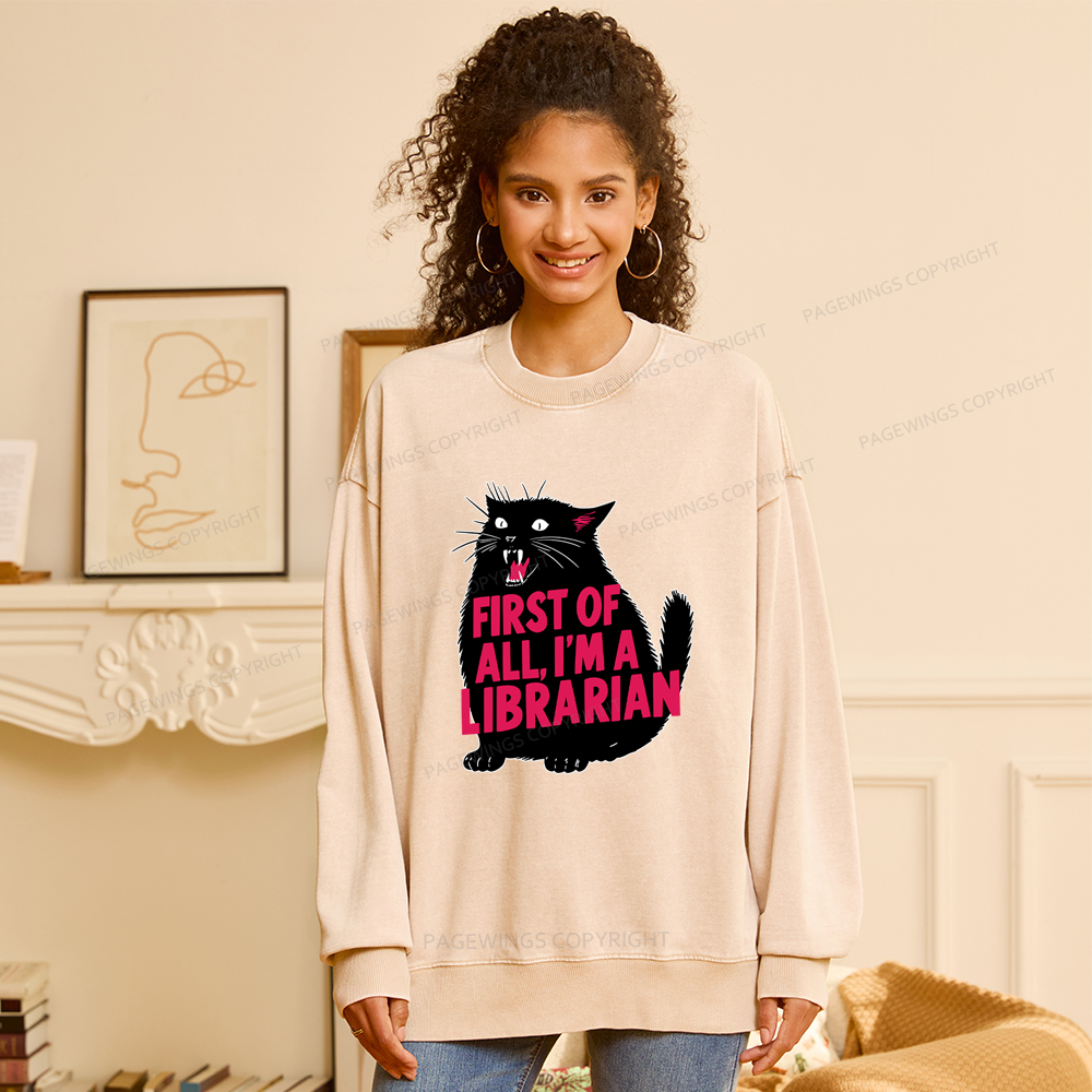 Pagewings First of All I'm a Librarian Washed Sweatshirt