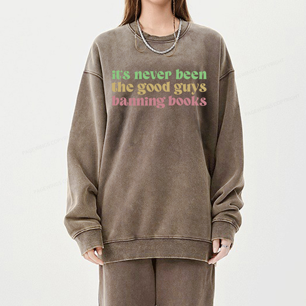 Pagewings It's Never Been the Good Guys Banning Books Unisex Washed Sweatshirt