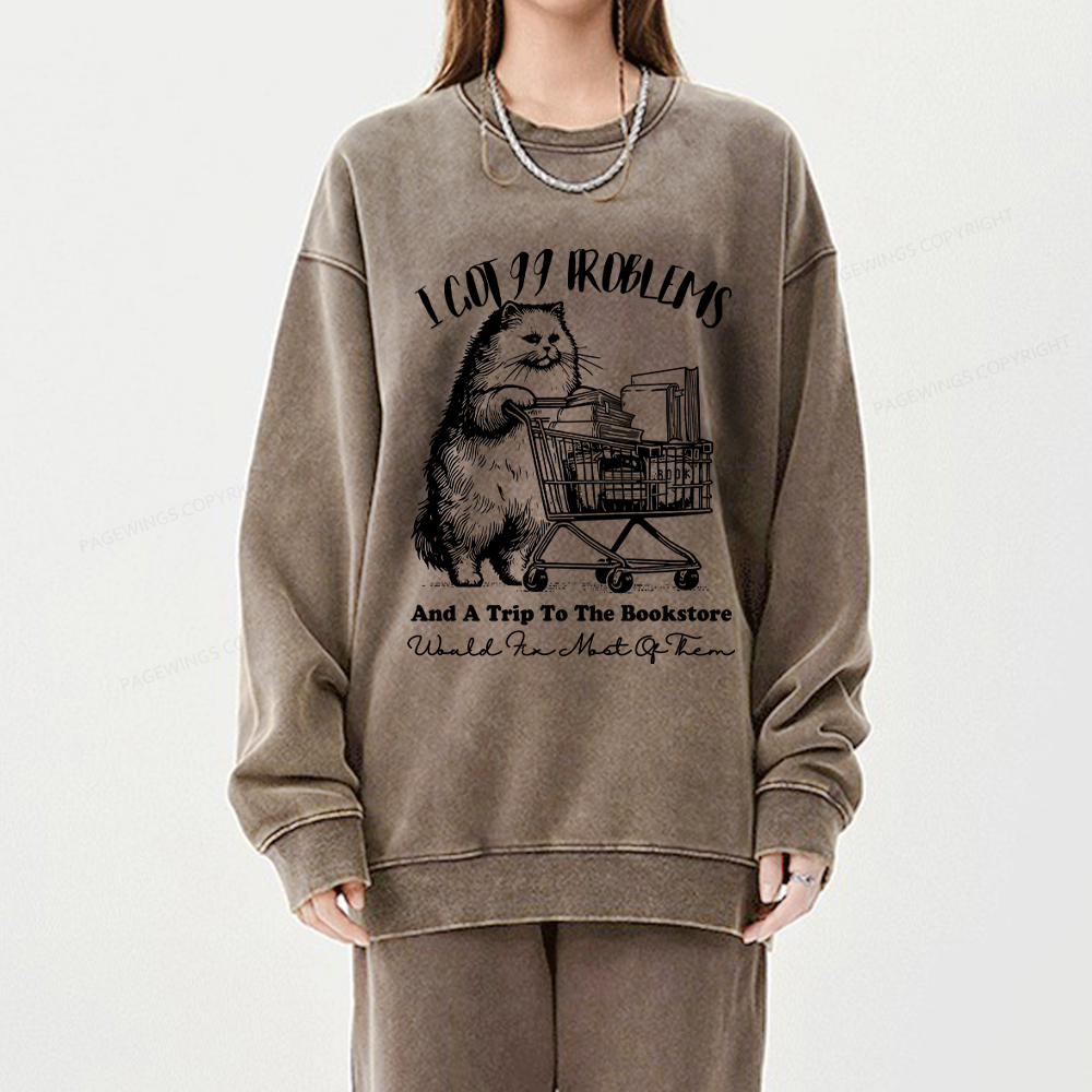 Pagewings I Got 99 Problems Unisex Washed Sweatshirt