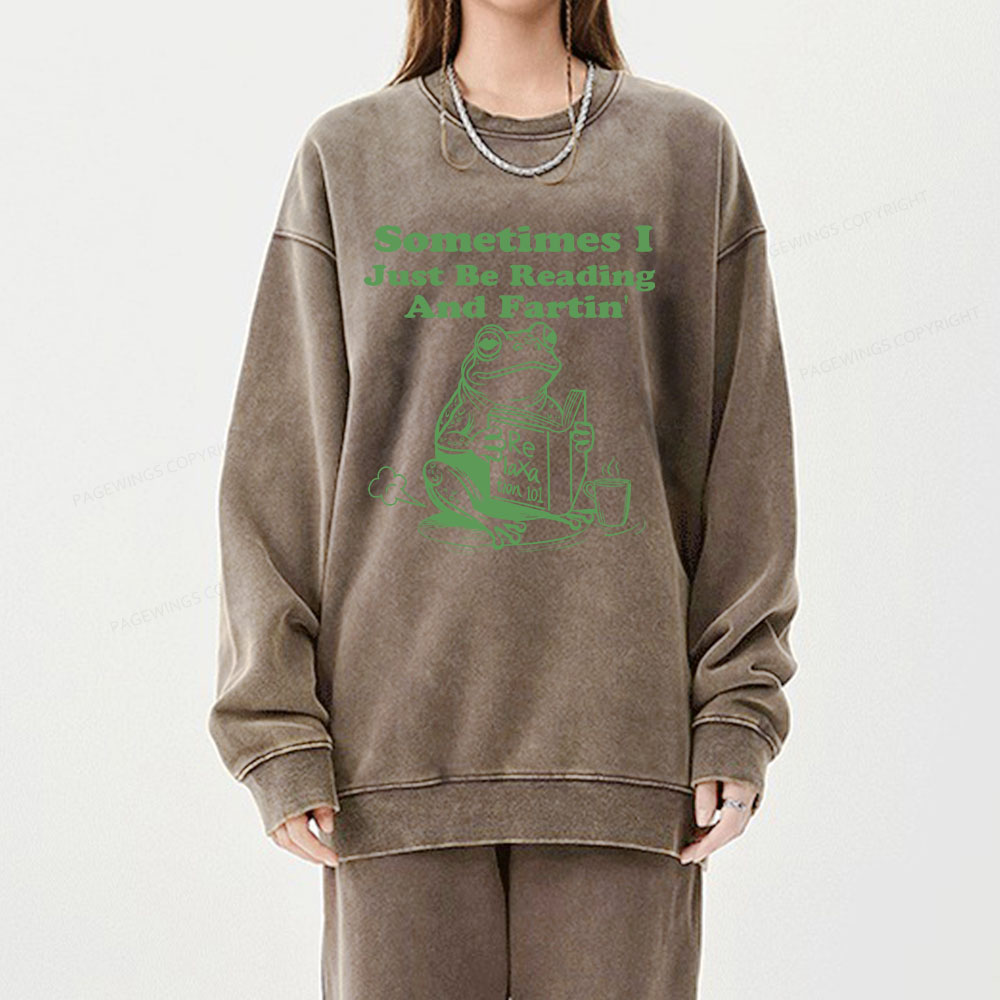 Pagewings Sometimes I Just Be Reading and Fartin Unisex Washed Sweatshirt