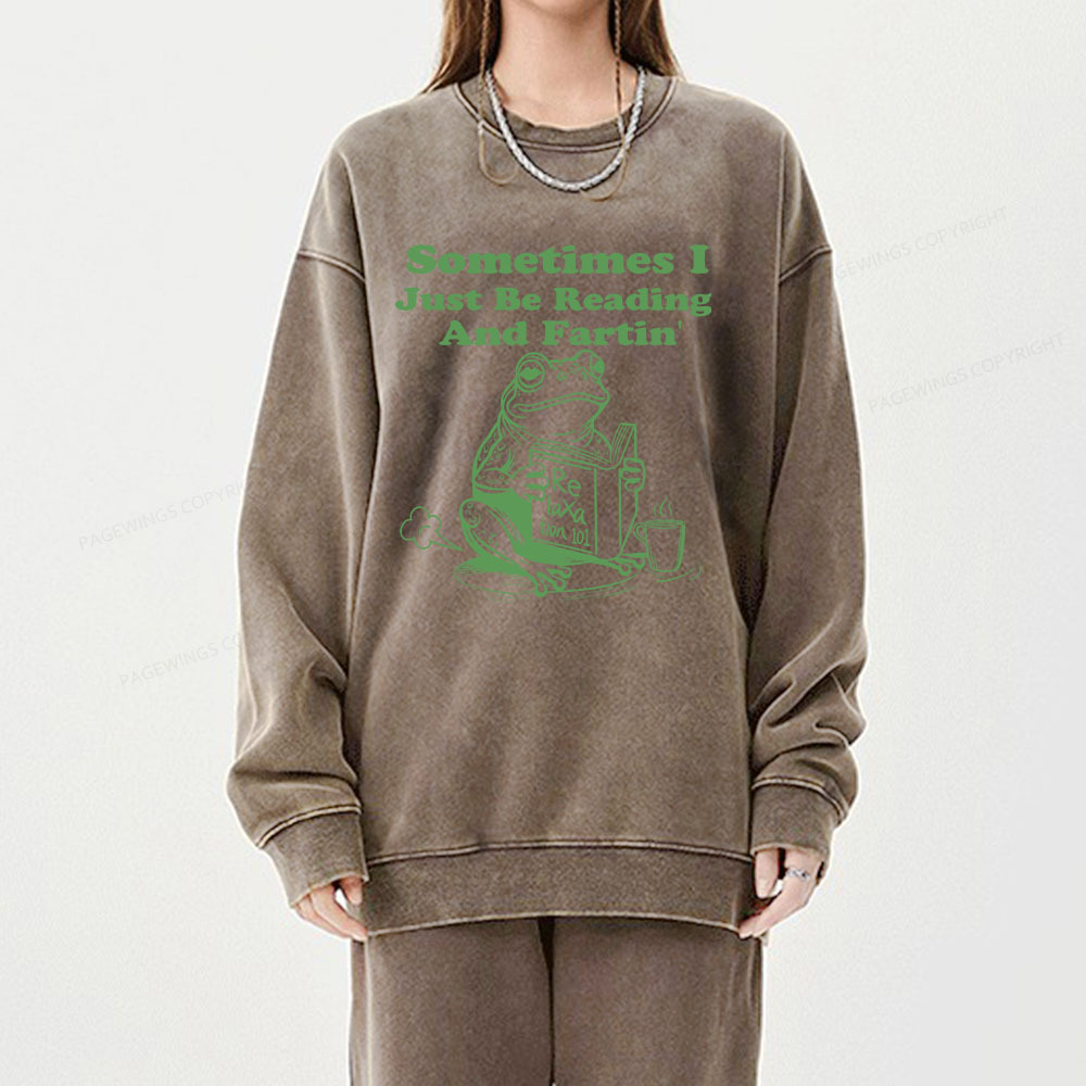 Pagewings Sometimes I Just Be Reading and Fartin Unisex Washed Sweatshirt