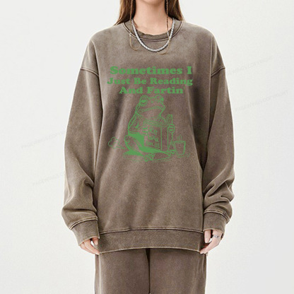 Pagewings Sometimes I Just Be Reading and Fartin Unisex Washed Sweatshirt