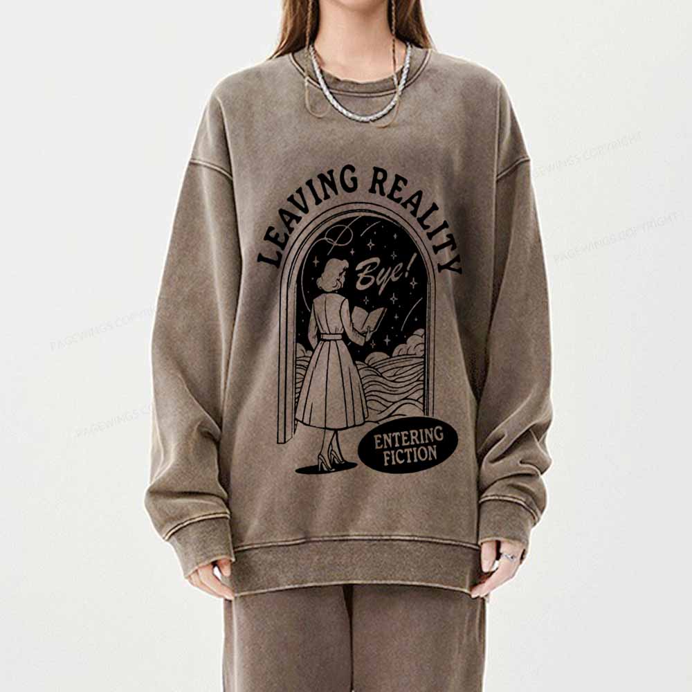 Pagewings Leaving Reality Entering Fiction Shirt Unisex Washed Sweatshirt