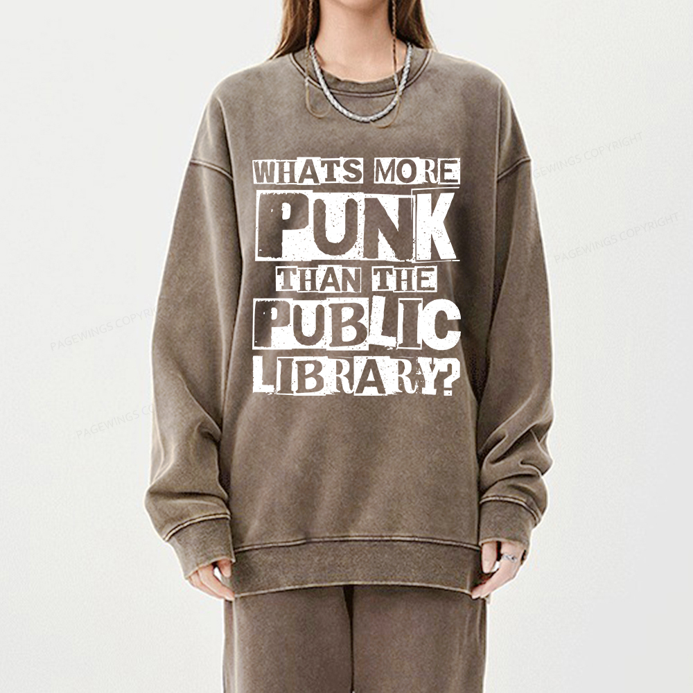 Pagewings What‘s More Punk Than the Public Library Unisex Washed Sweatshirt