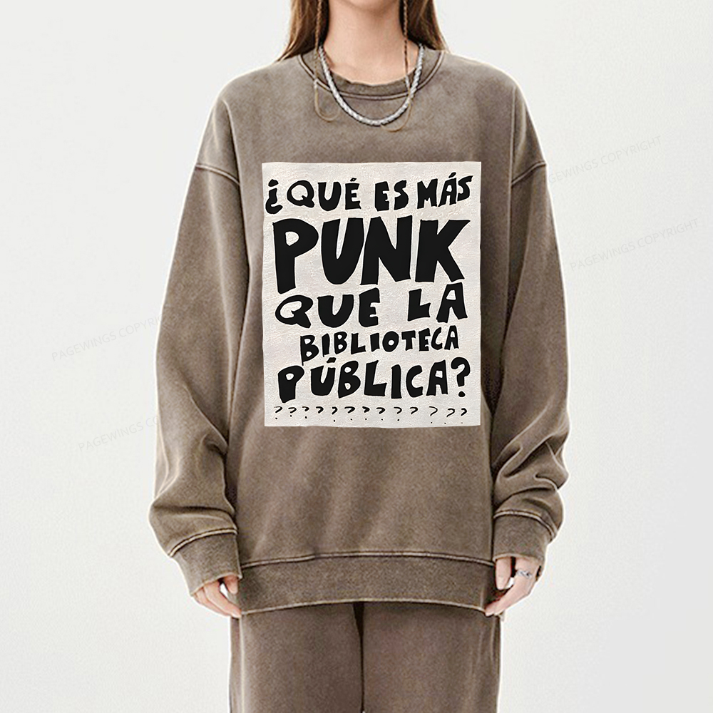 Pagewings What's More Punk Than The Public Library Unisex Washed Sweatshirt