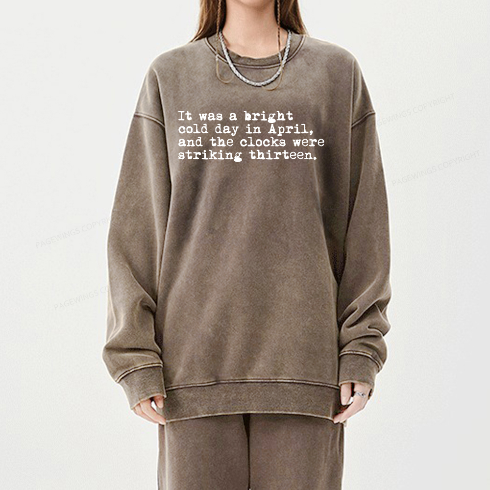 Pagewings Orwell It Was A Bright Cold Day In April Unisex Washed Sweatshirt