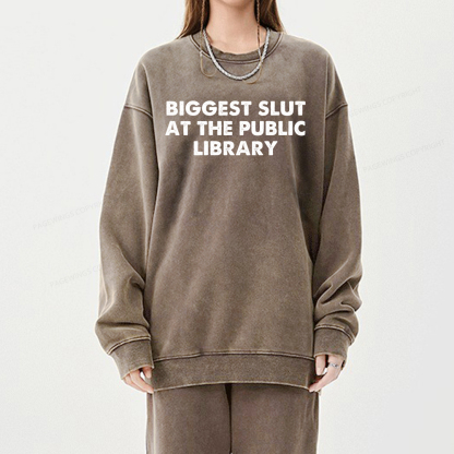 Pagewings Biggest Slut At The Public Library Unisex Washed Sweatshirt