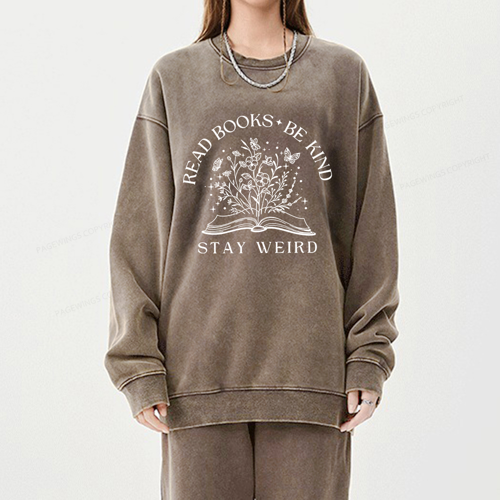 Pagewings Read Books Be Kind Stay Weird Unisex Washed Sweatshirt