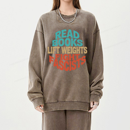 Pagewings Read Books Lift Weights Fight Fascists Unisex Washed Sweatshirt