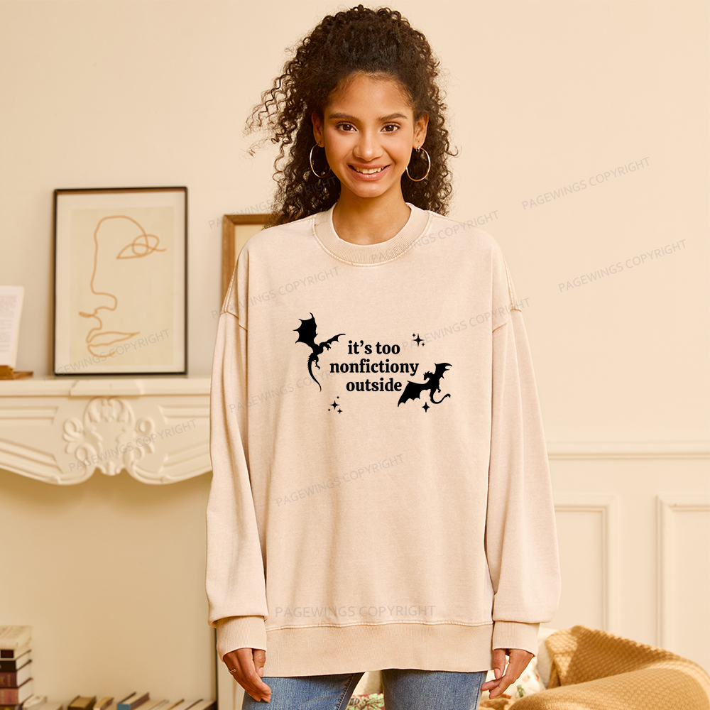 Pagewings It’s Too Nonfictiony Outside Unisex Washed Sweatshirt