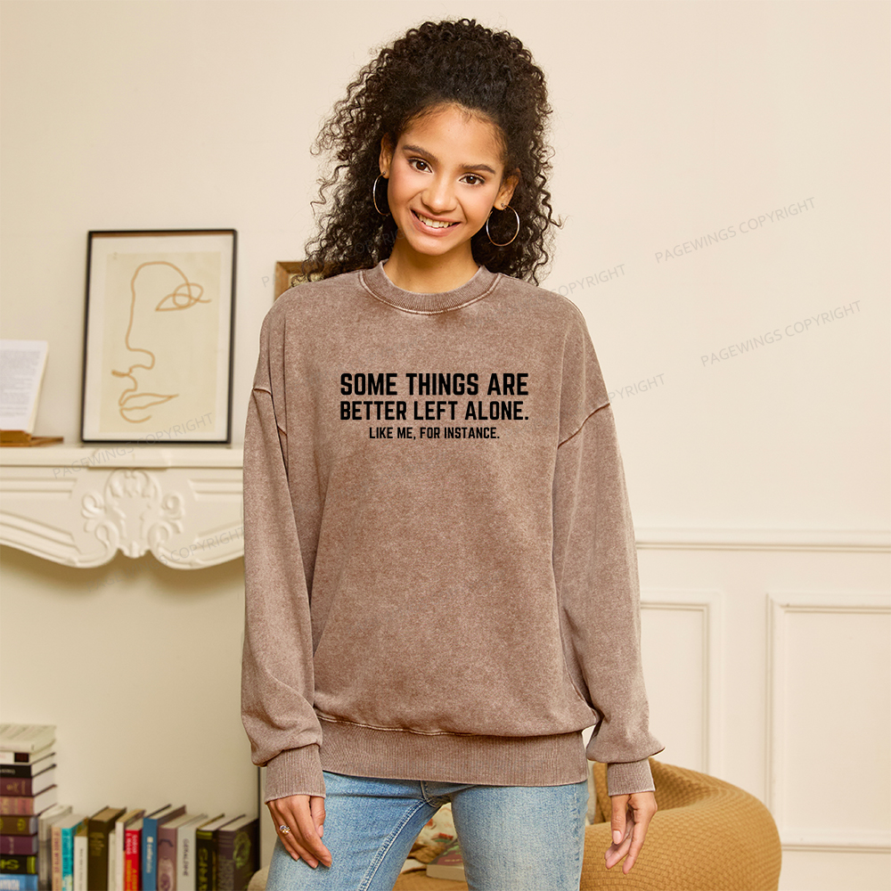 Pagewings Some Things Are Better Left Alone Unisex Washed Sweatshirt