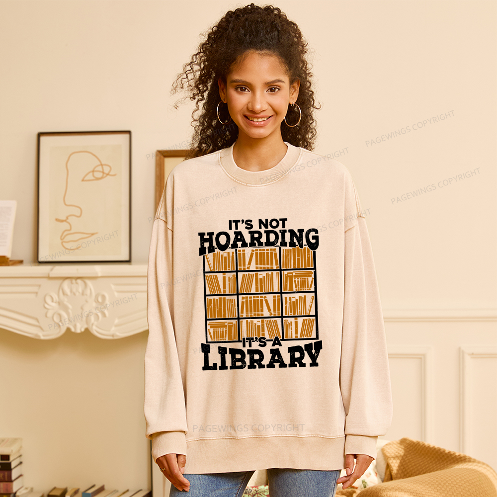 Pagewings It's Not Hoarding It's A Library Unisex Washed Sweatshirt