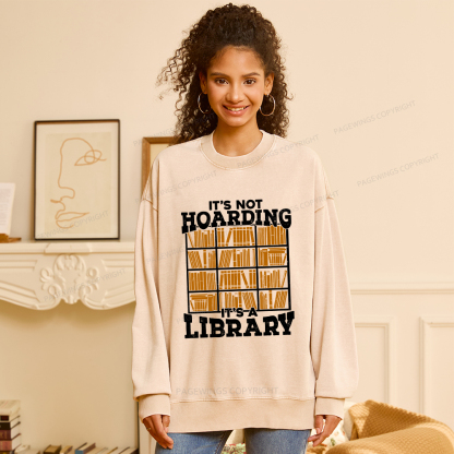 Pagewings It's Not Hoarding It's A Library Unisex Washed Sweatshirt