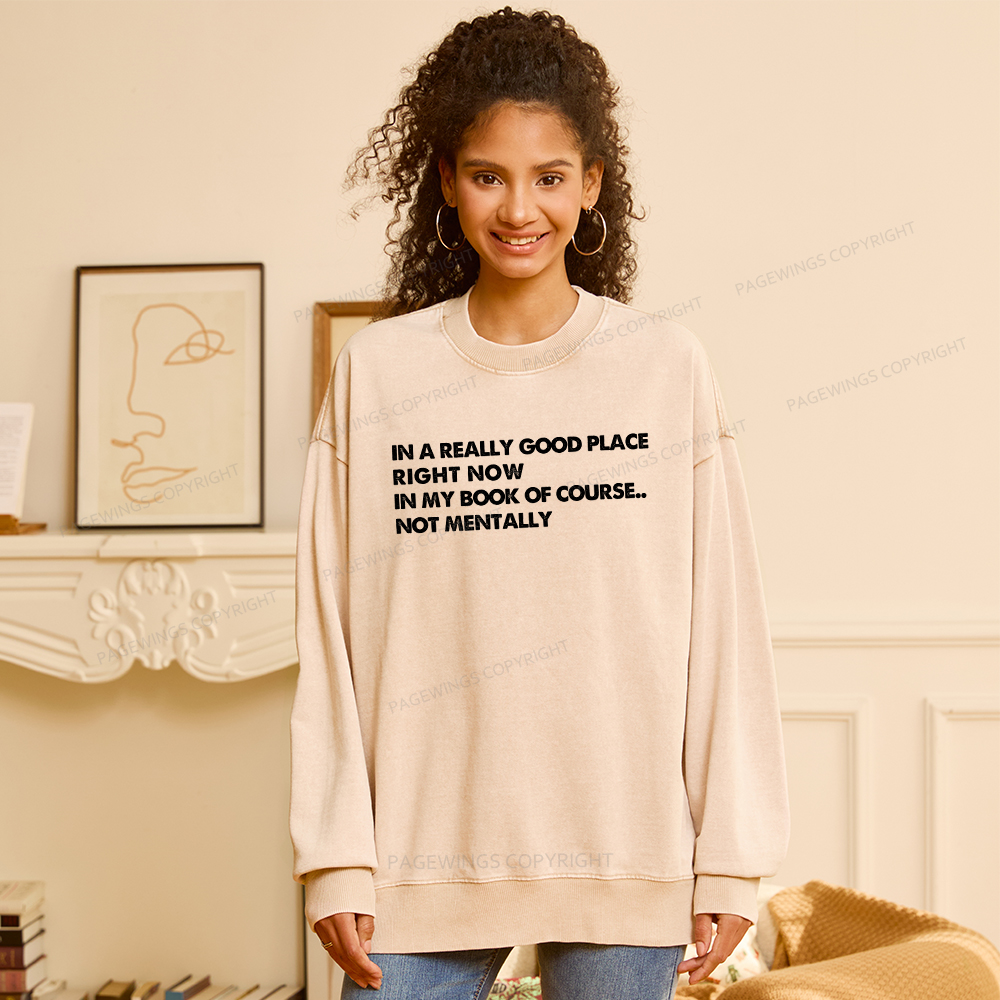 Pagewings In A Really Good Place Right Now Unisex Washed Sweatshirt