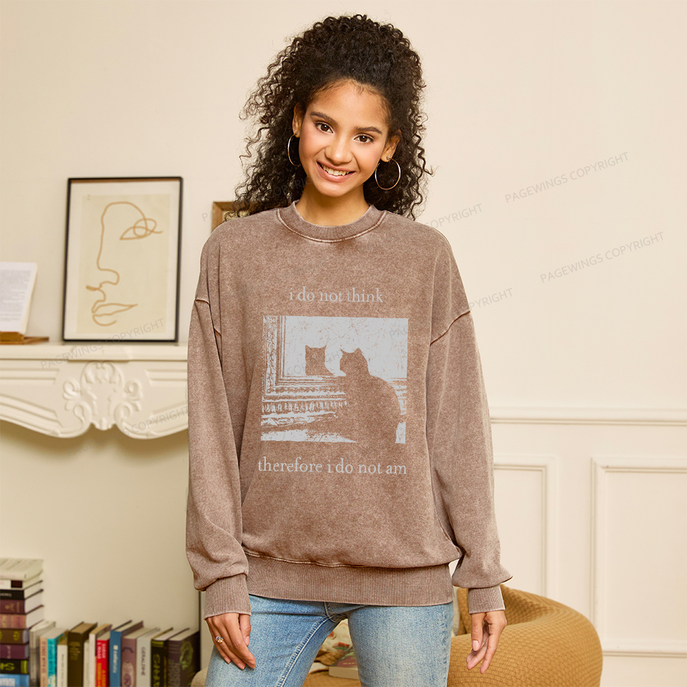 Pagewings I Do Not Think Therefore I Do Not Am Unisex Washed Sweatshirt