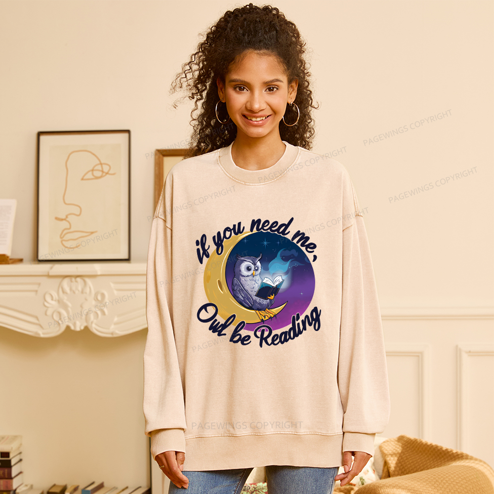 Pagewings If You Need Me Owl Be Reading Unisex Washed Sweatshirt