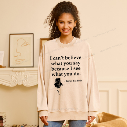 Pagewings I Can’t Believe What You Say Unisex Washed Sweatshirt
