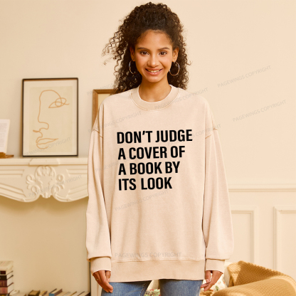 Pagewings Don't Judge A Cover Of A Book By It's Look Unisex Washed Sweatshirt