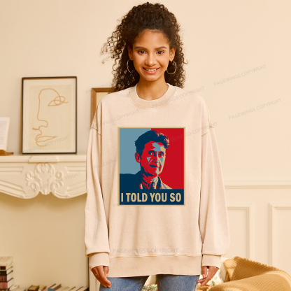 Pagewings I Told You So Unisex Washed Sweatshirt