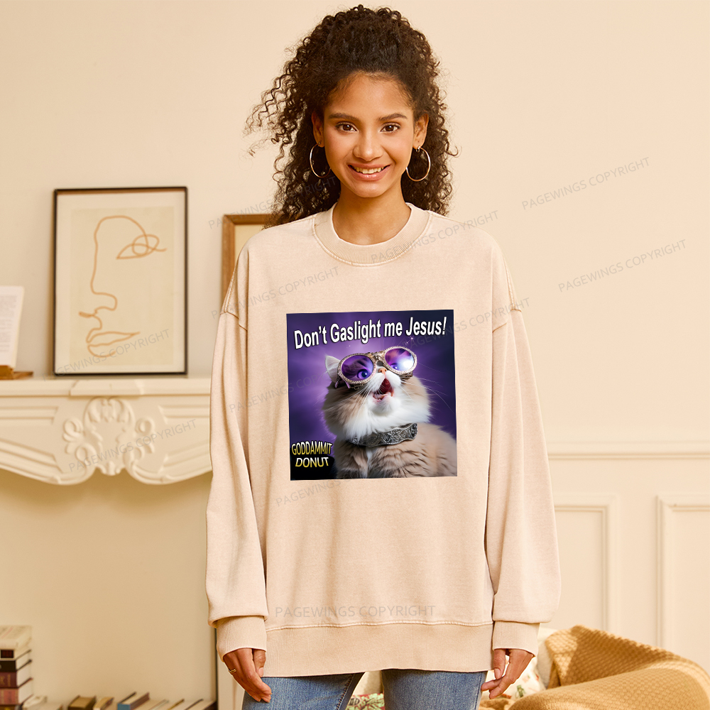 Pagewings Don't Gaslight Me Jesus Unisex Washed Sweatshirt