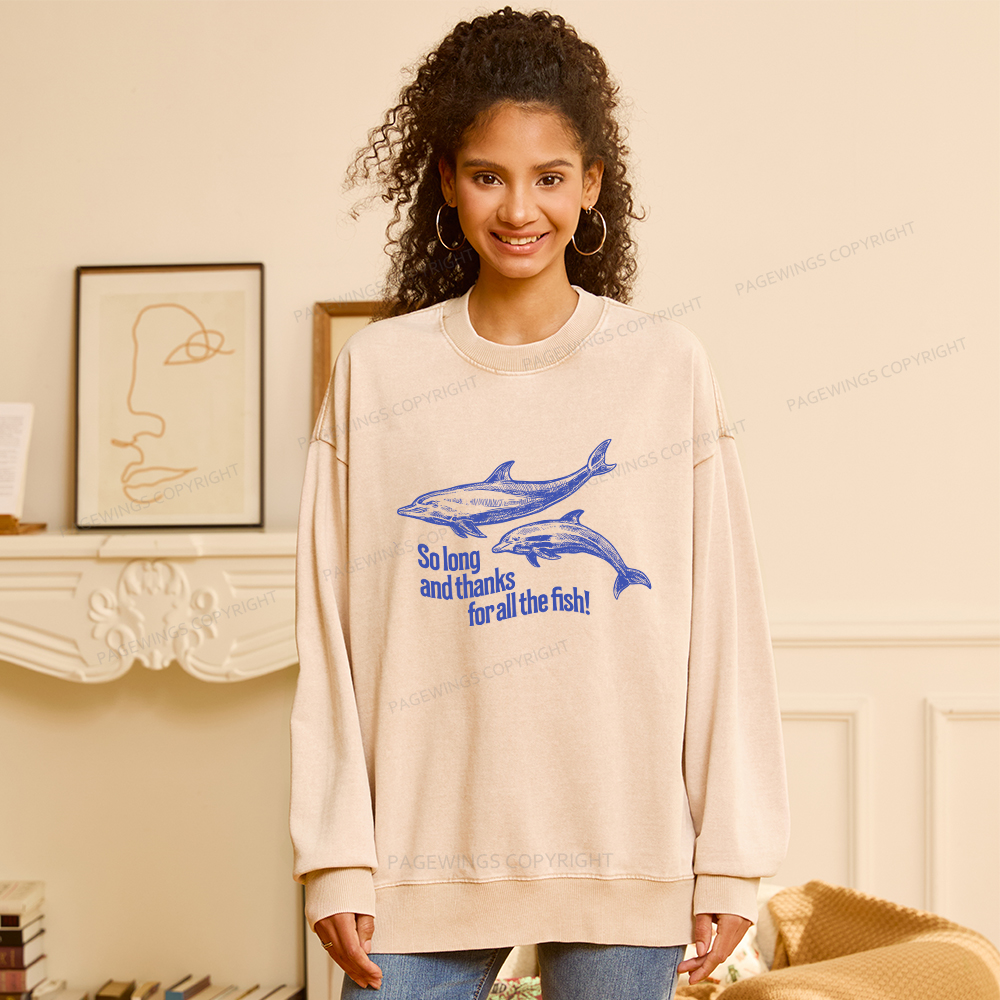 版Pagewings So Long And Thanks For All The Fish Unisex Washed Sweatshirt