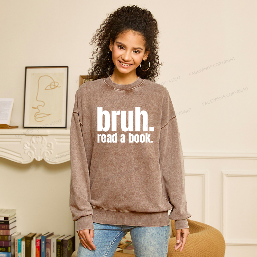 Pagewings Bruh Read A Book Unisex Washed Sweatshirt