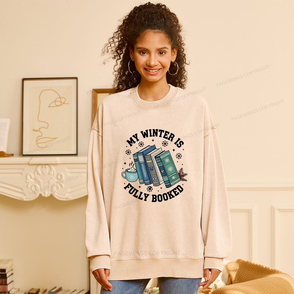 Pagewings My Winter Is Fully Booked Unisex Washed Sweatshirt