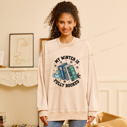 Pagewings My Winter Is Fully Booked Unisex Washed Sweatshirt