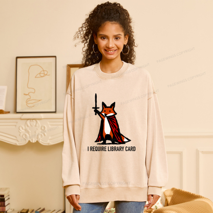 Pagewings I Require Library Card Unisex Washed Sweatshirt