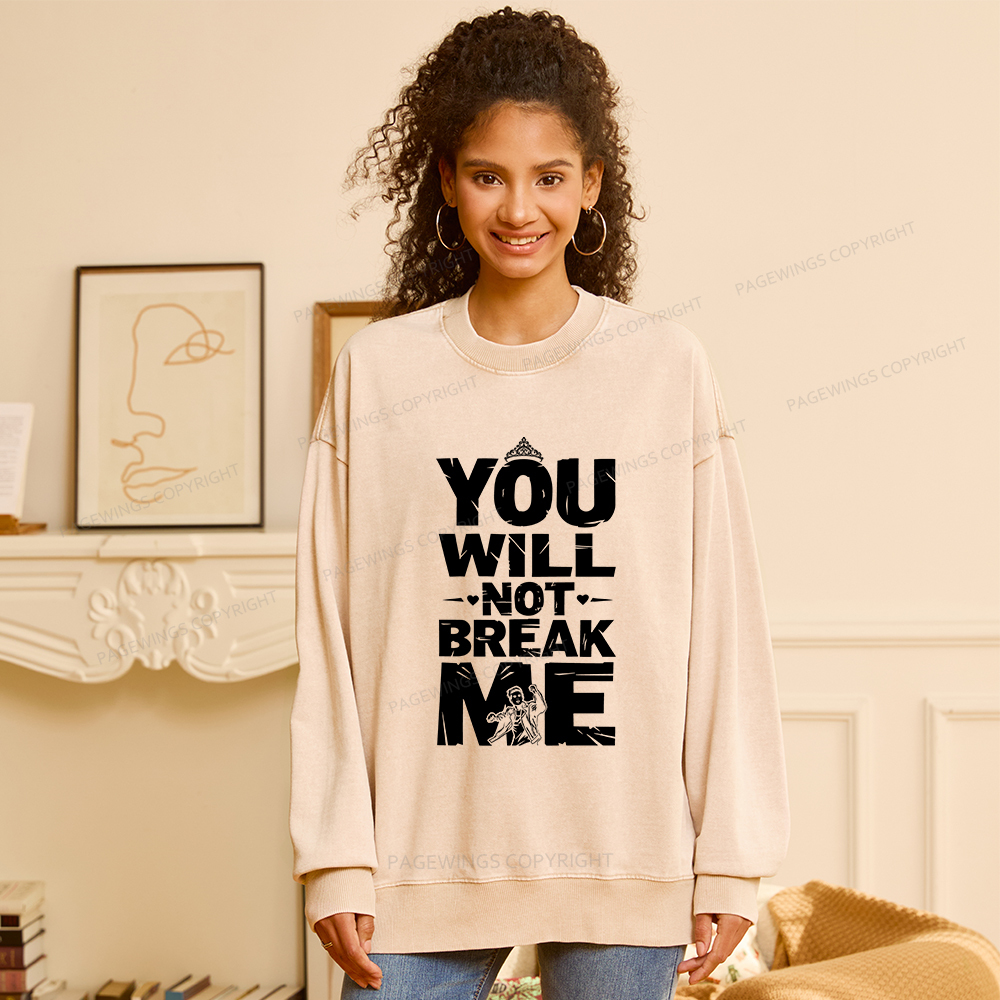 Pagewings You Will Not Break Me Unisex Washed Sweatshirt