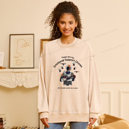 Pagewings These Are My Emotional Support Drones Unisex Washed Sweatshirt