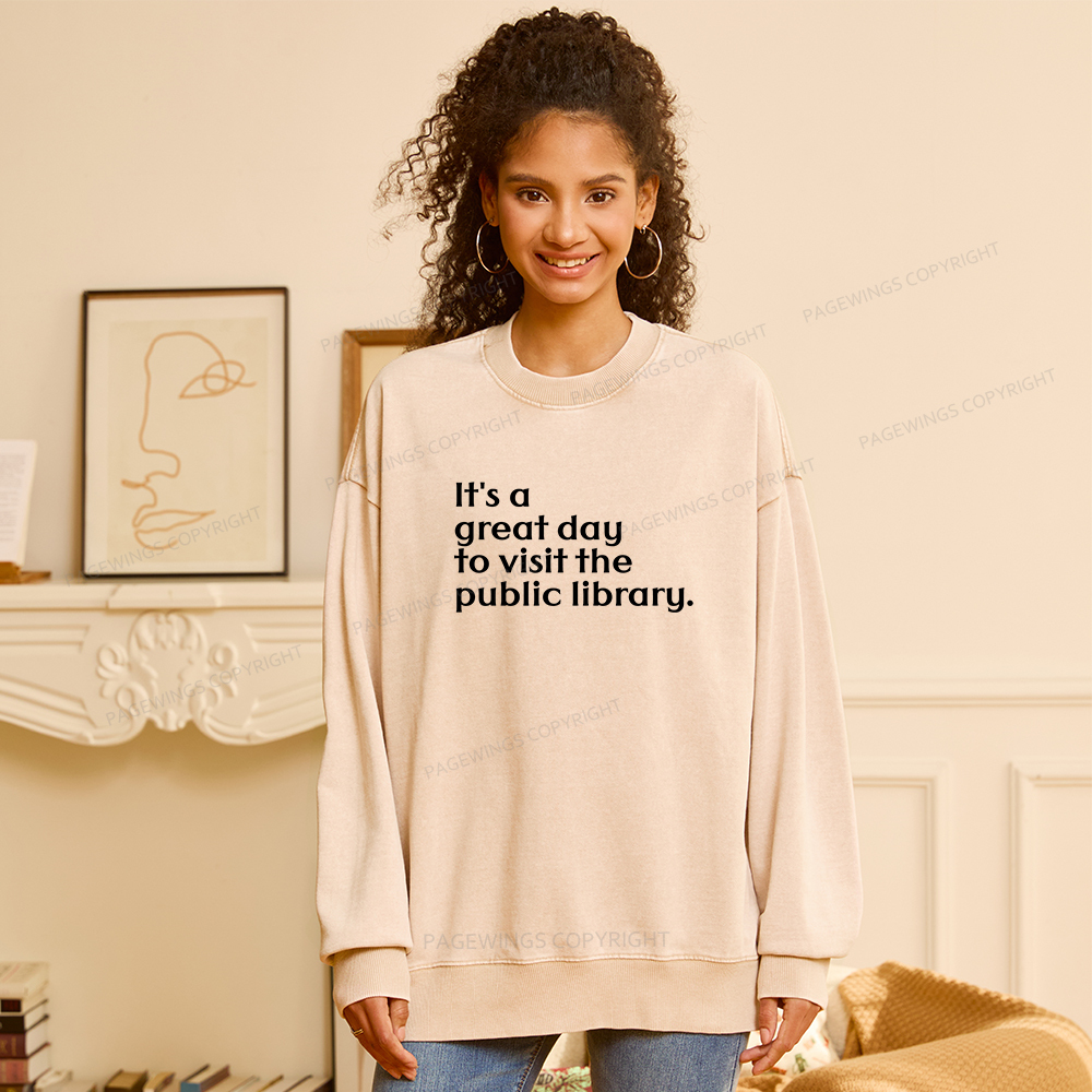 Pagewings It's A Great Day To Visit The Public Library Unisex Washed Sweatshirt